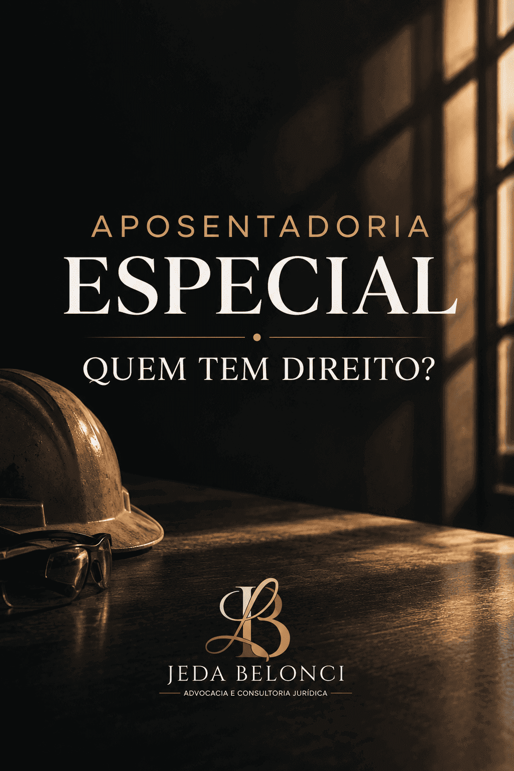 Aposentadoria Especial em 2026: quem tem direito, requisitos e como comprovar a exposição ao INSS - Artigo de direito previdenciário por Dra. Leda Belonci